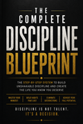 The Complete Discipline Blueprint
